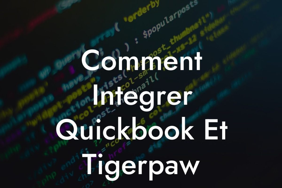 Comment Integrer Quickbook Et Tigerpaw