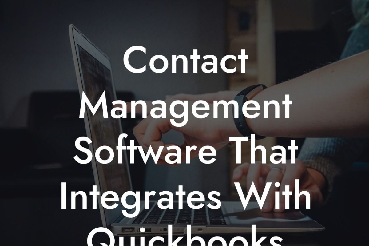 Contact Management Software That Integrates With Quickbooks