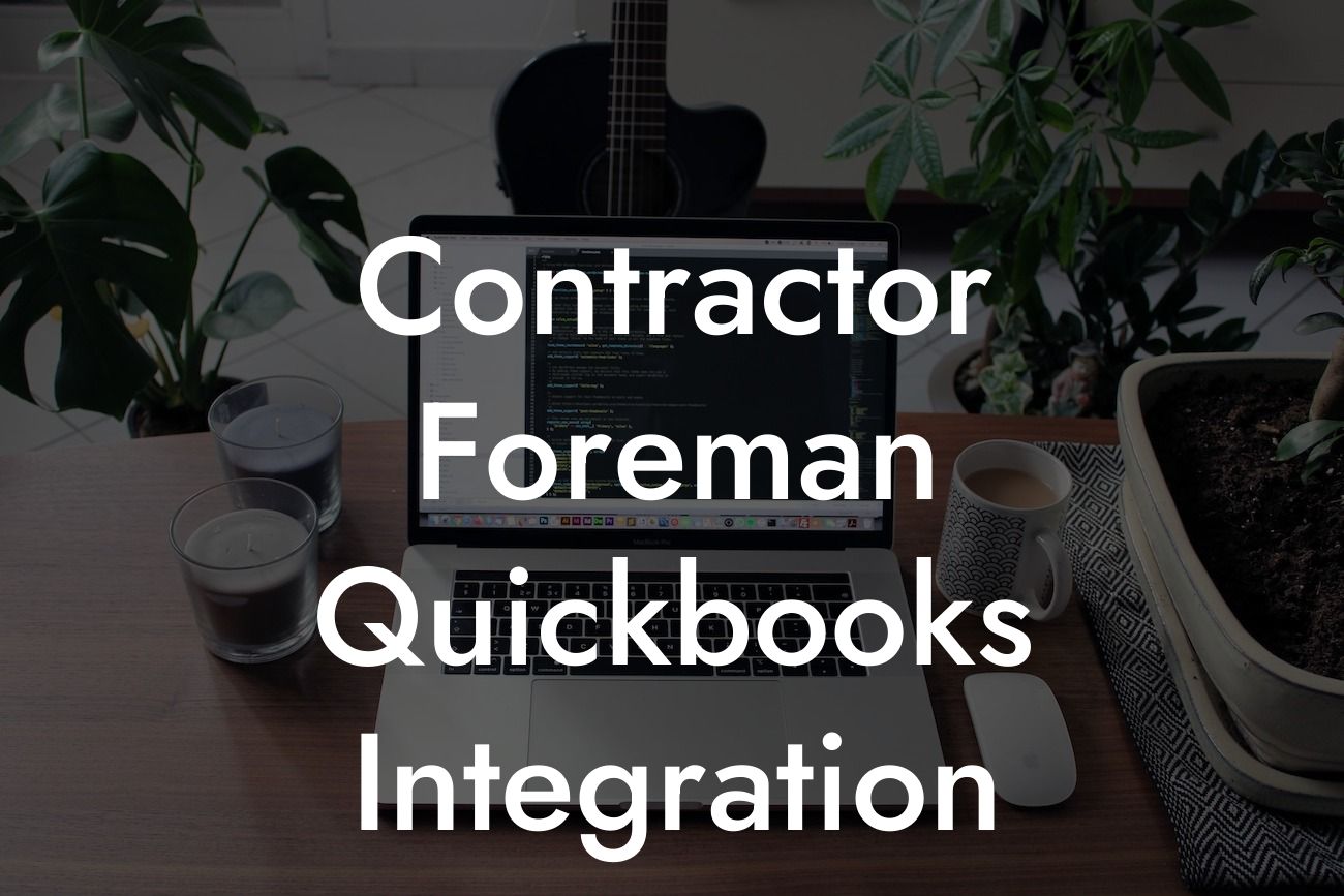 Contractor Foreman Quickbooks Integration