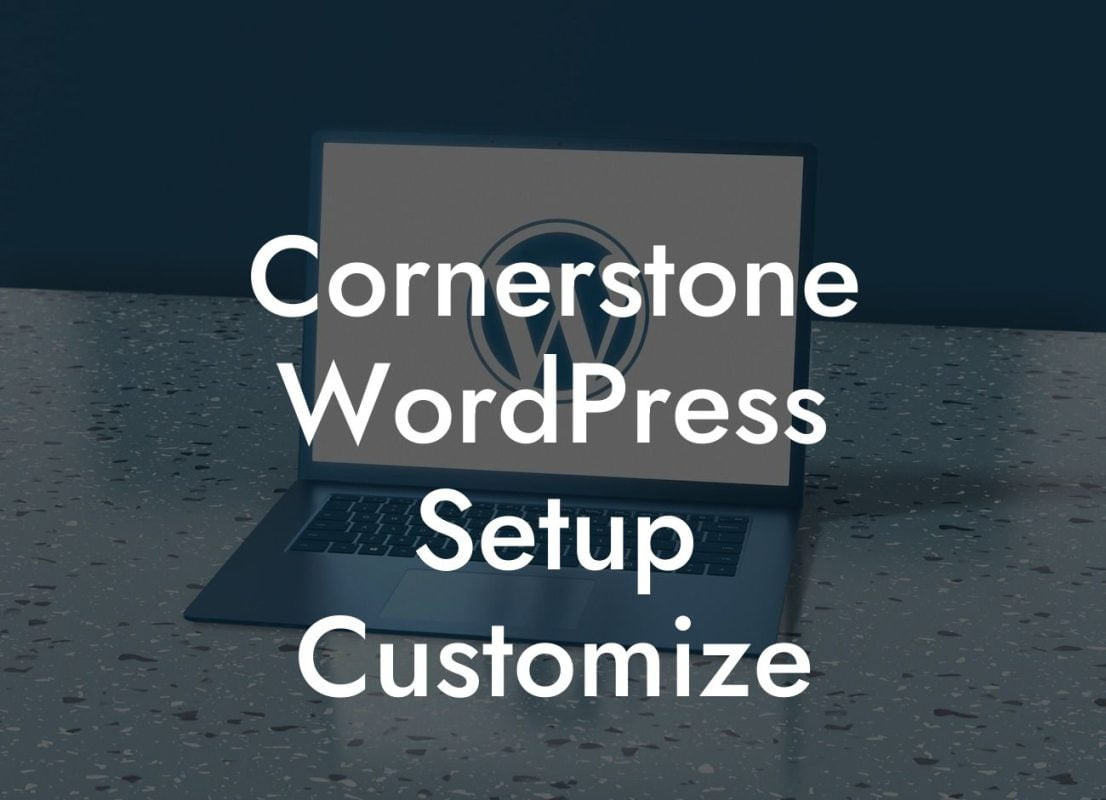 Cornerstone WordPress Setup Customize