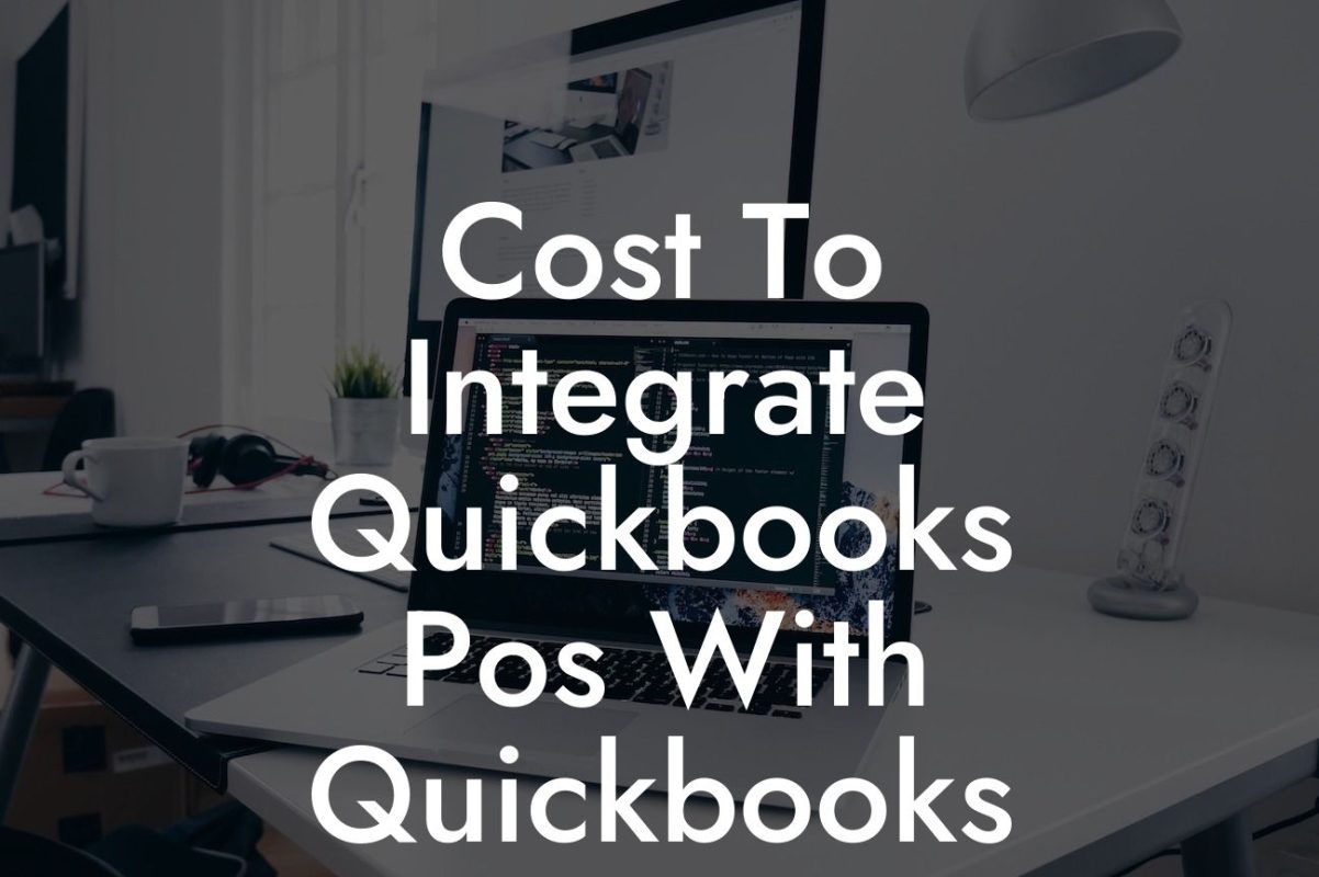 Cost To Integrate Quickbooks Pos With Quickbooks