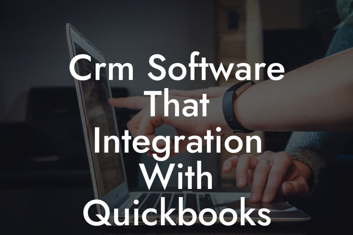 Crm Software That Integration With Quickbooks