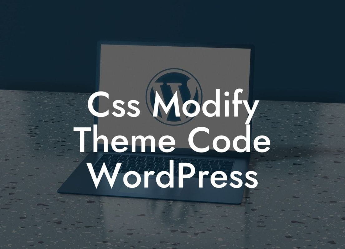 Css Modify Theme Code WordPress