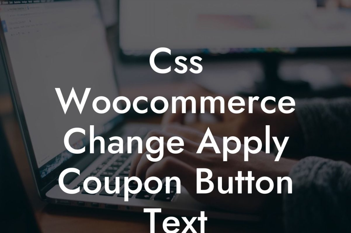Css Woocommerce Change Apply Coupon Button Text