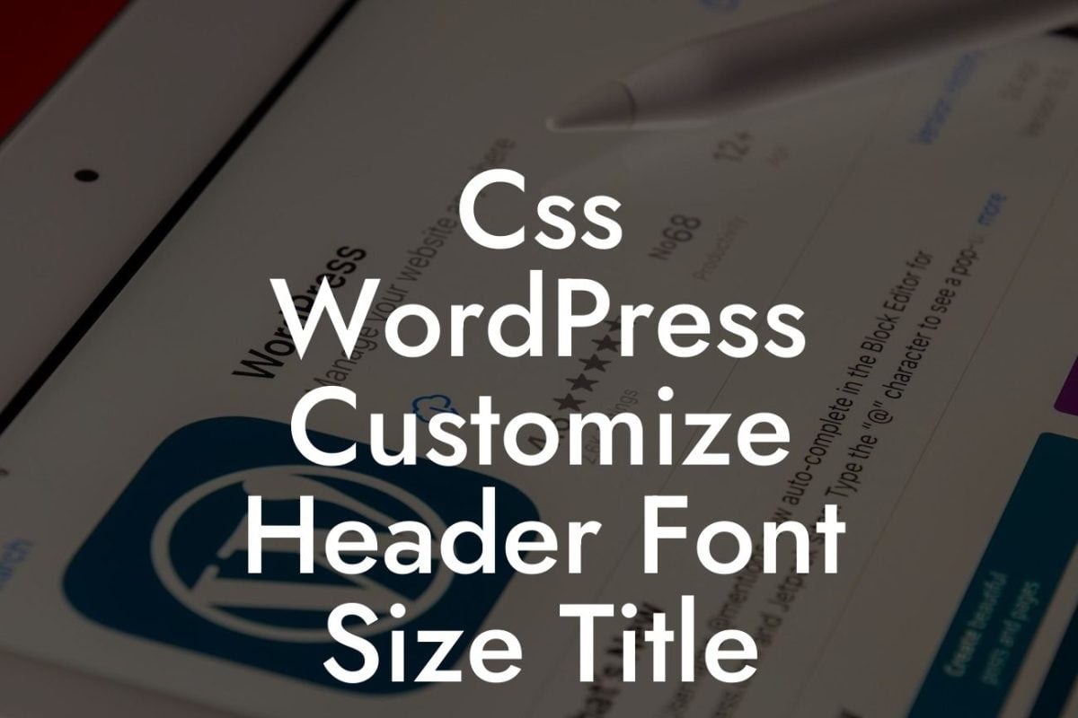 Css WordPress Customize Header Font Size Title