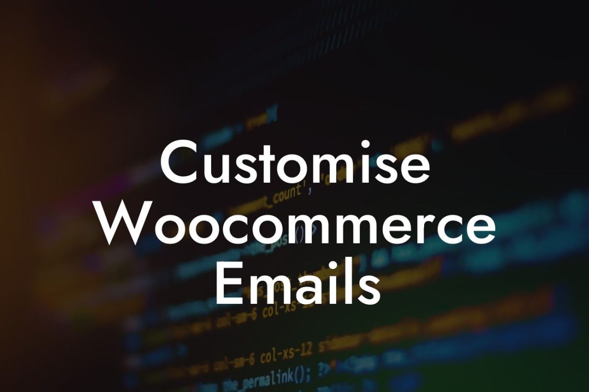 Customise Woocommerce Emails