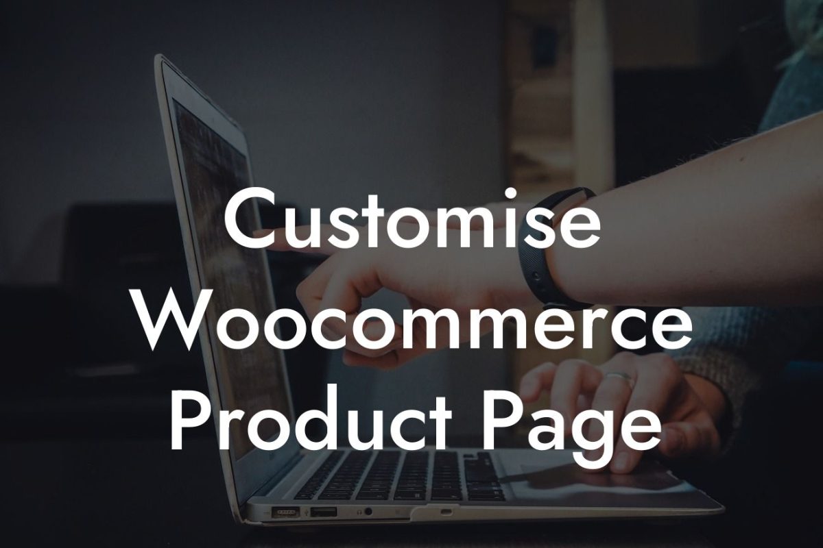 Customise Woocommerce Product Page