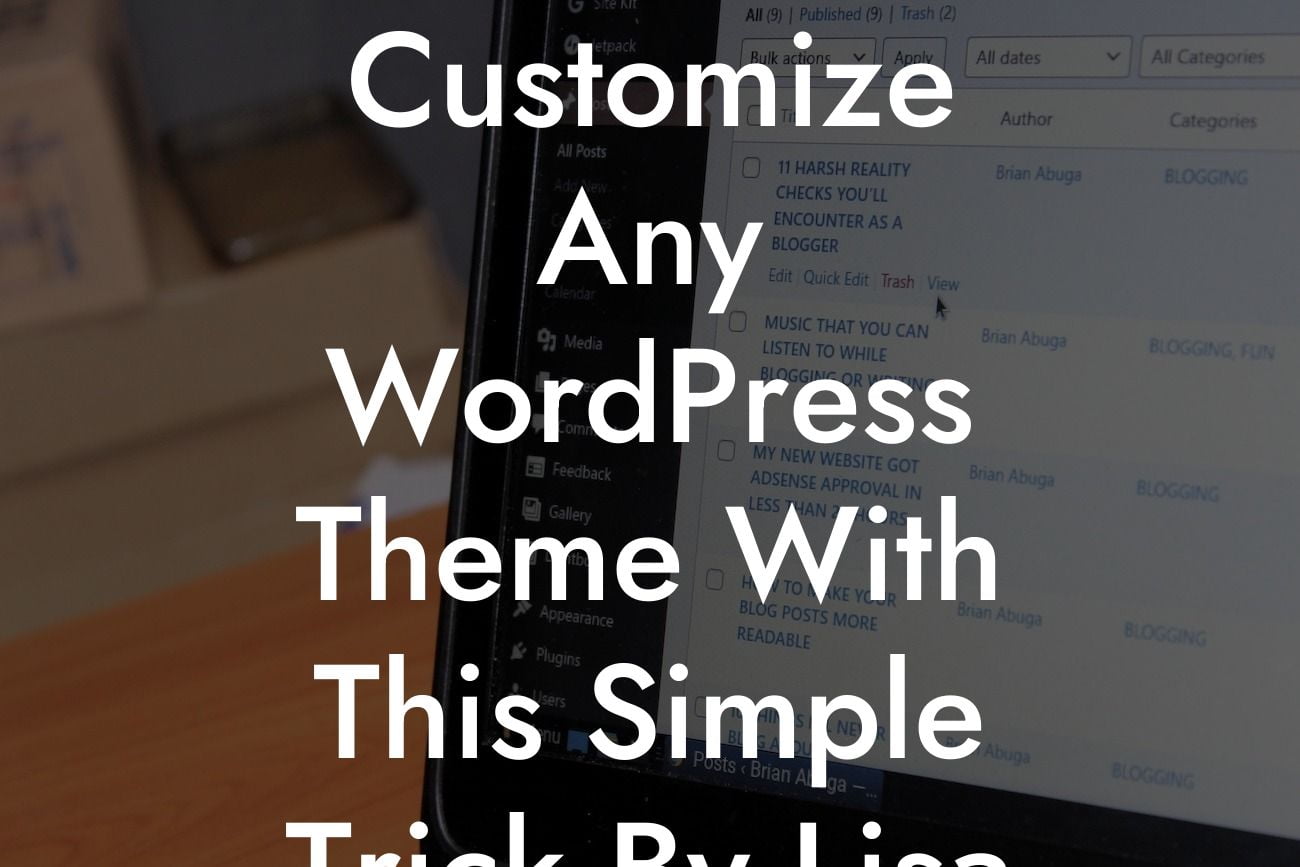 Customize Any WordPress Theme With This Simple Trick By Lisa Irby