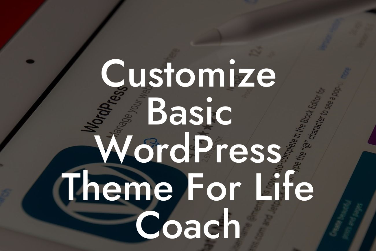 Customize Basic WordPress Theme For Life Coach