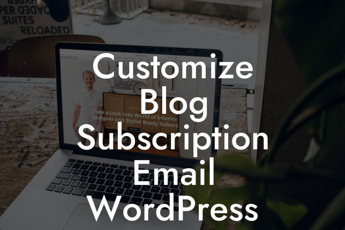 Customize Blog Subscription Email WordPress