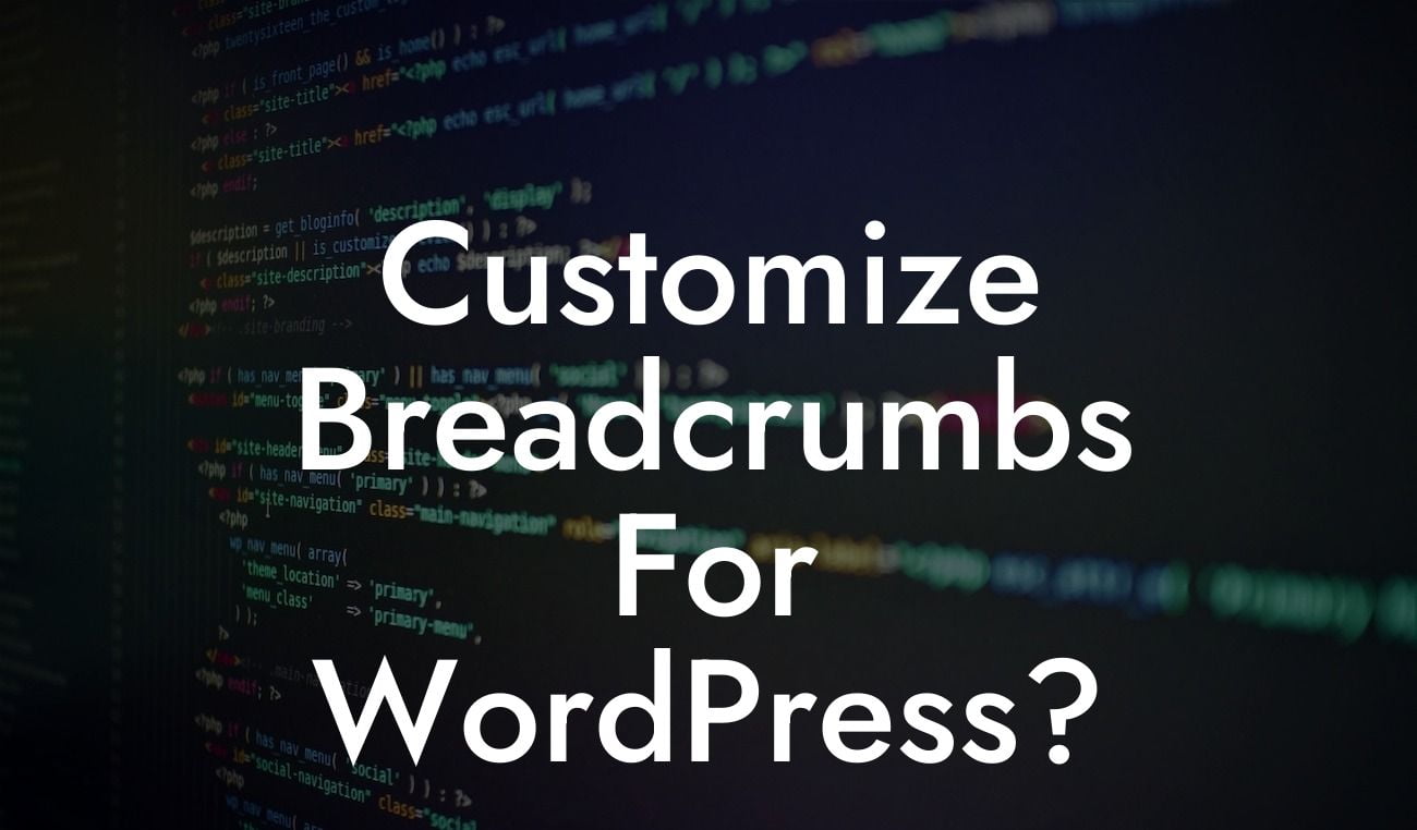 Customize Breadcrumbs For WordPress?