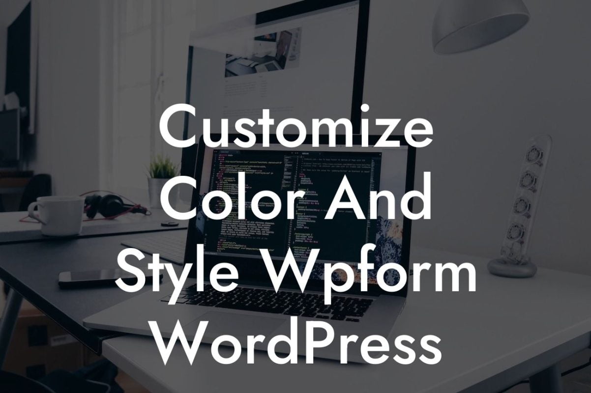 Customize Color And Style Wpform WordPress