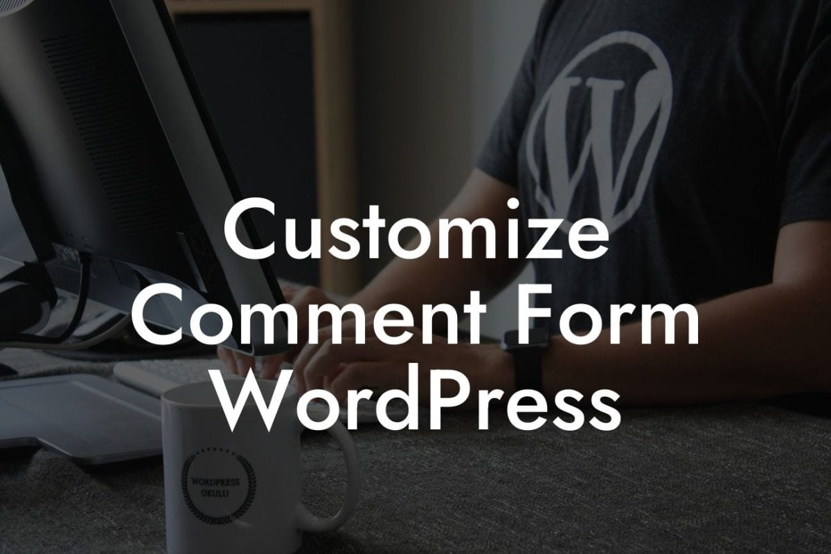 Customize Comment Form WordPress