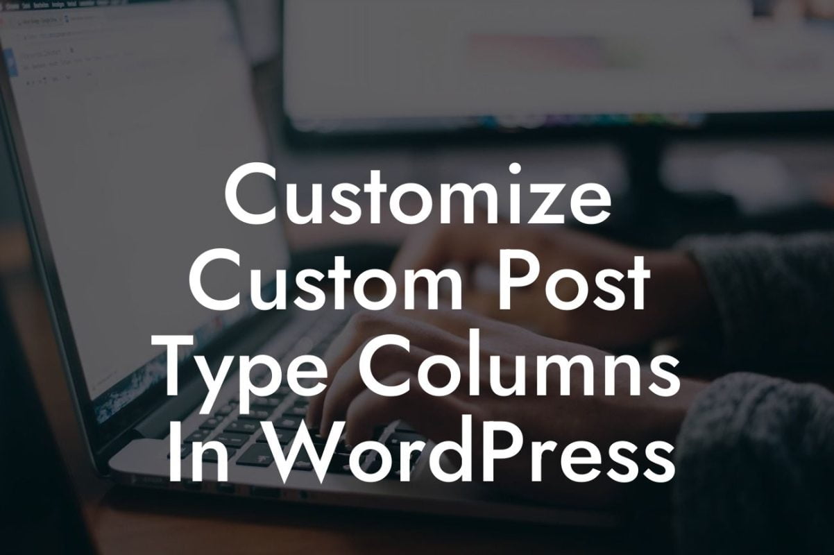 Customize Custom Post Type Columns In WordPress