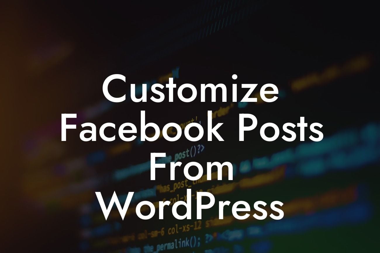 Customize Facebook Posts From WordPress