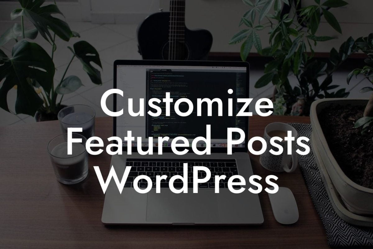 Customize Featured Posts WordPress