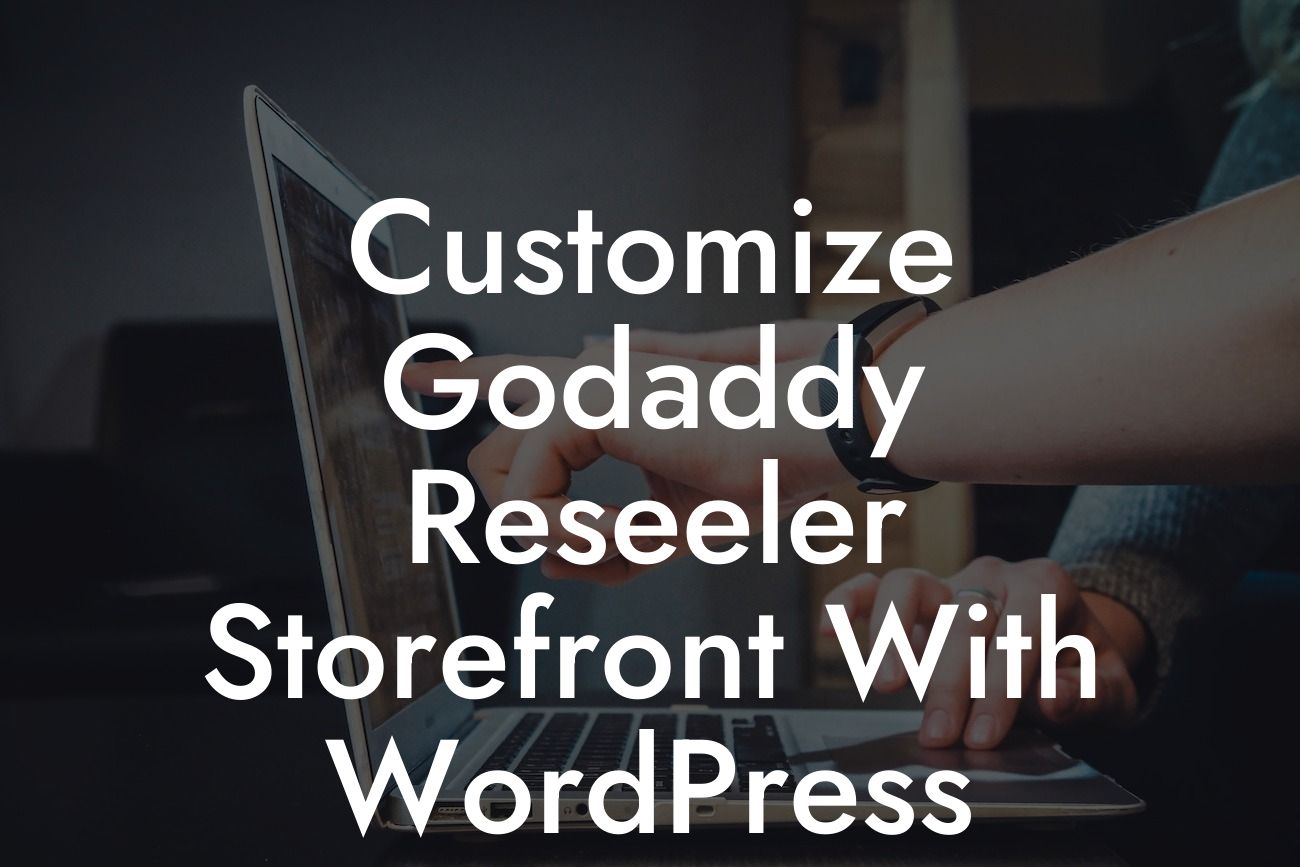 Customize Godaddy Reseeler Storefront With WordPress