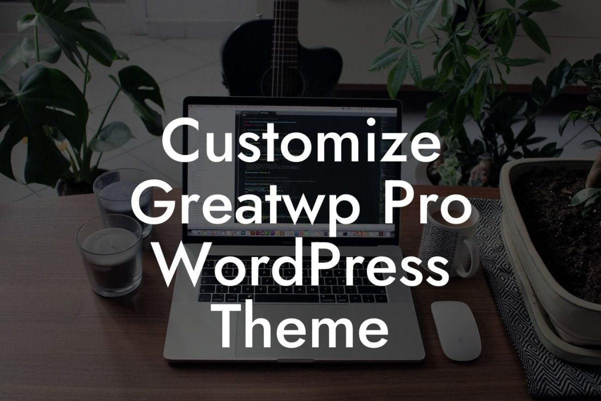 Customize Greatwp Pro WordPress Theme