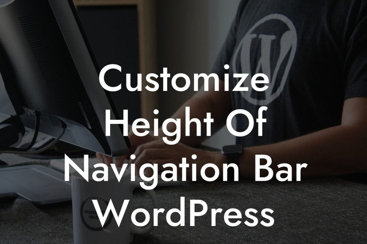 Customize Height Of Navigation Bar WordPress