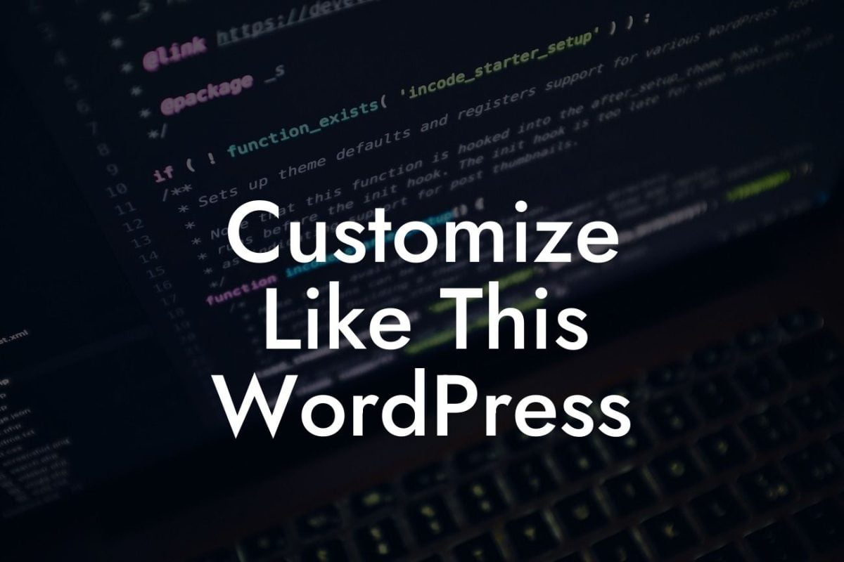 Customize Like This WordPress