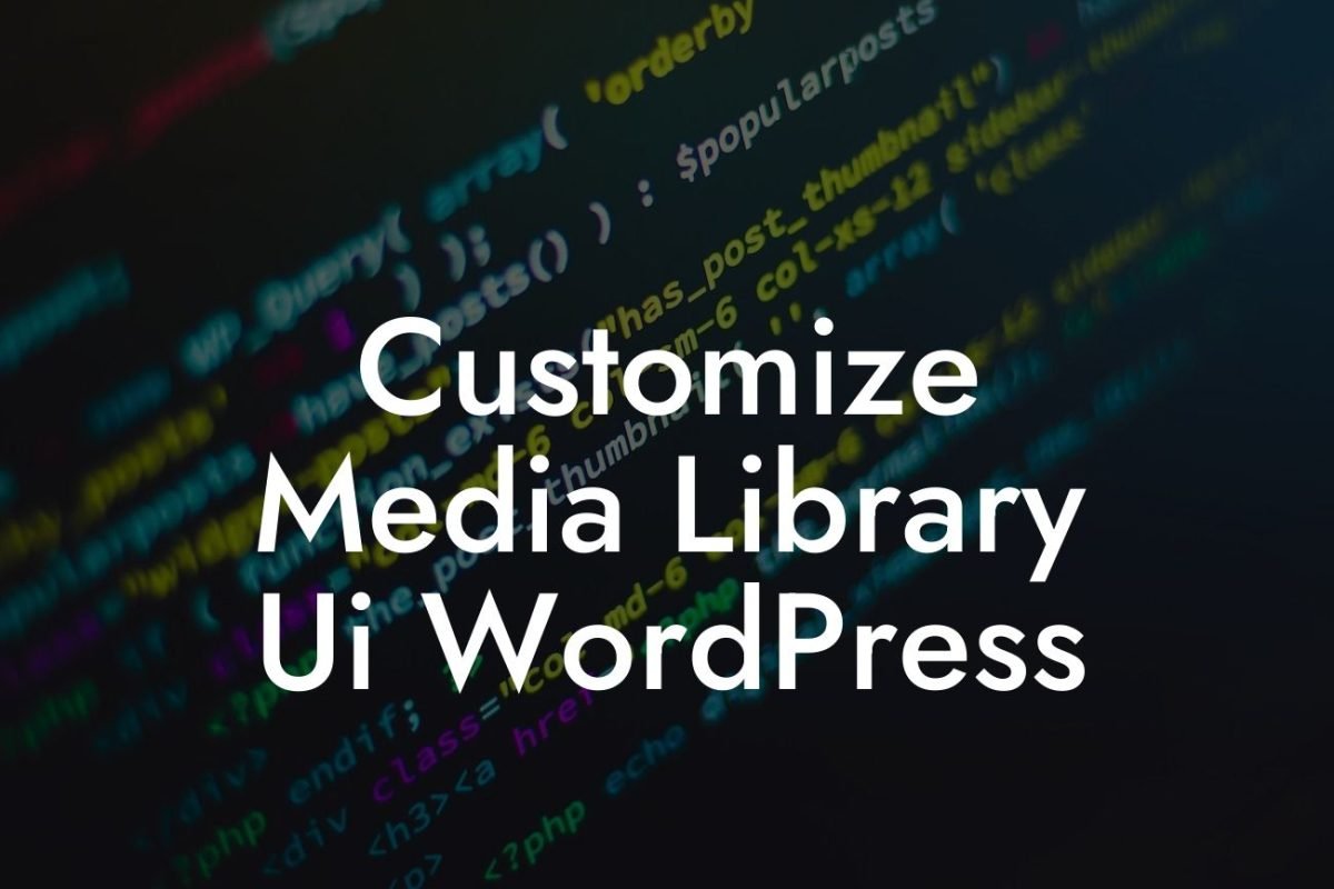 Customize Media Library Ui WordPress