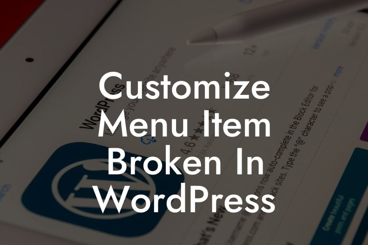 Customize Menu Item Broken In WordPress