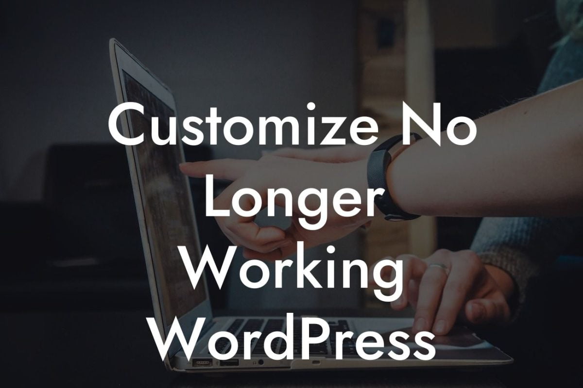 Customize No Longer Working WordPress