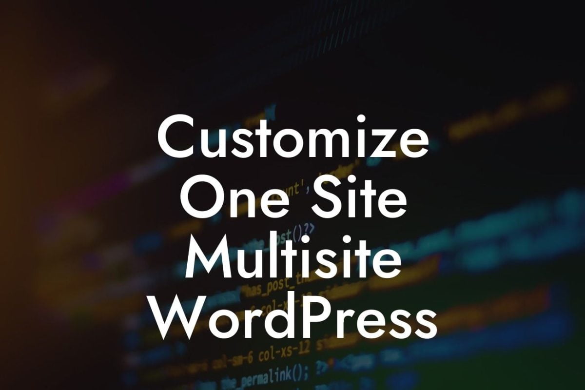 Customize One Site Multisite WordPress