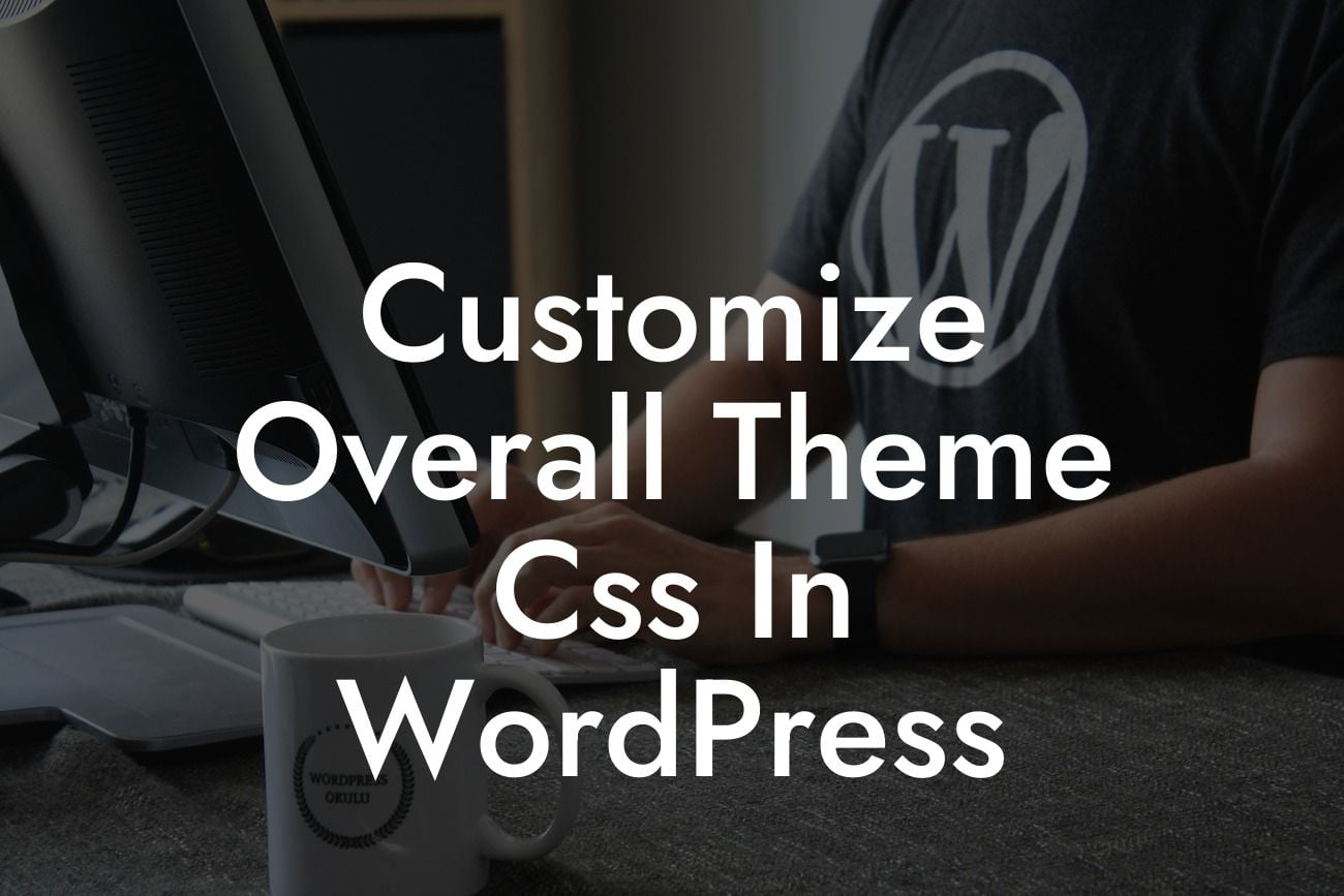 Customize Overall Theme Css In WordPress