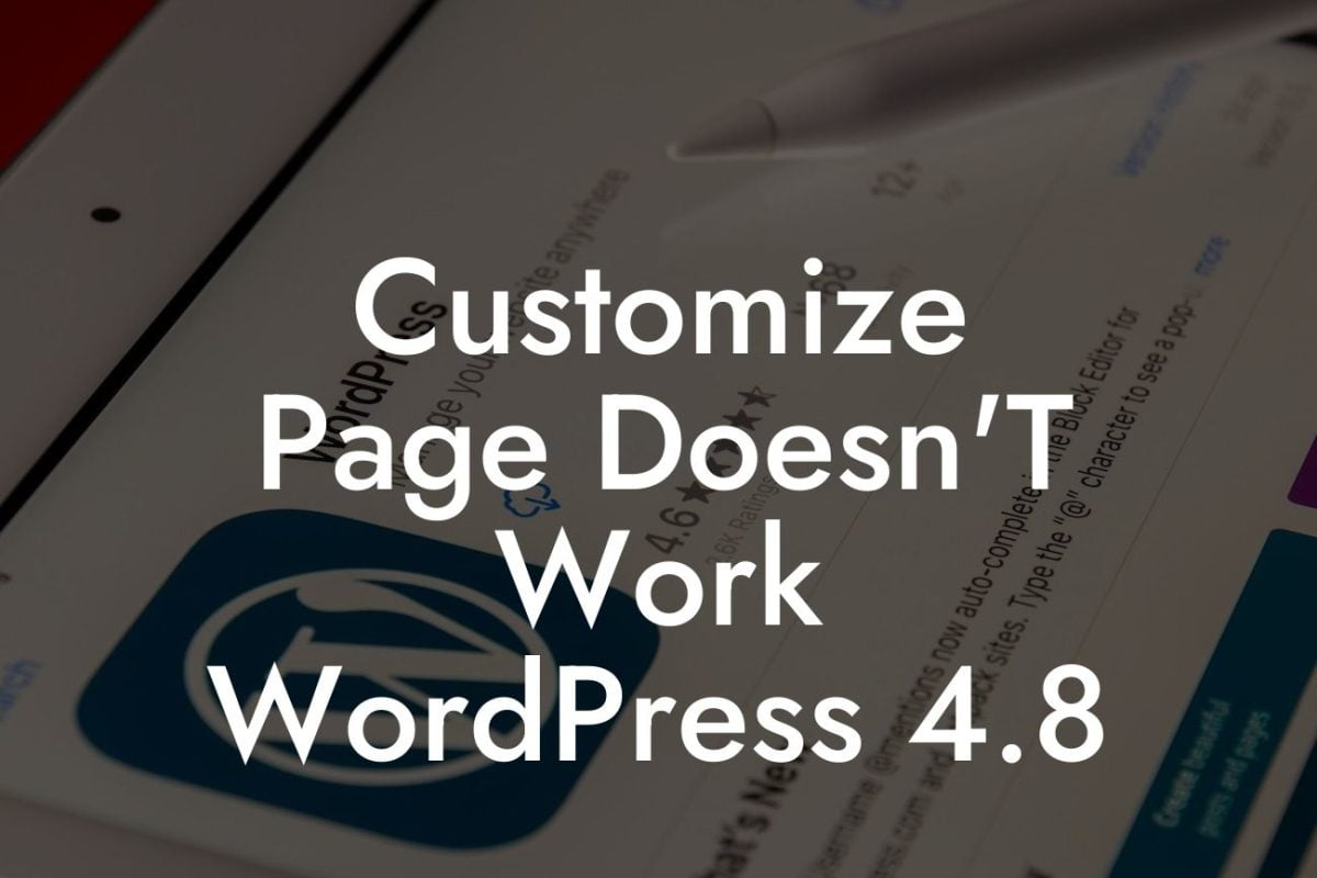 Customize Page Doesn'T Work WordPress 4.8