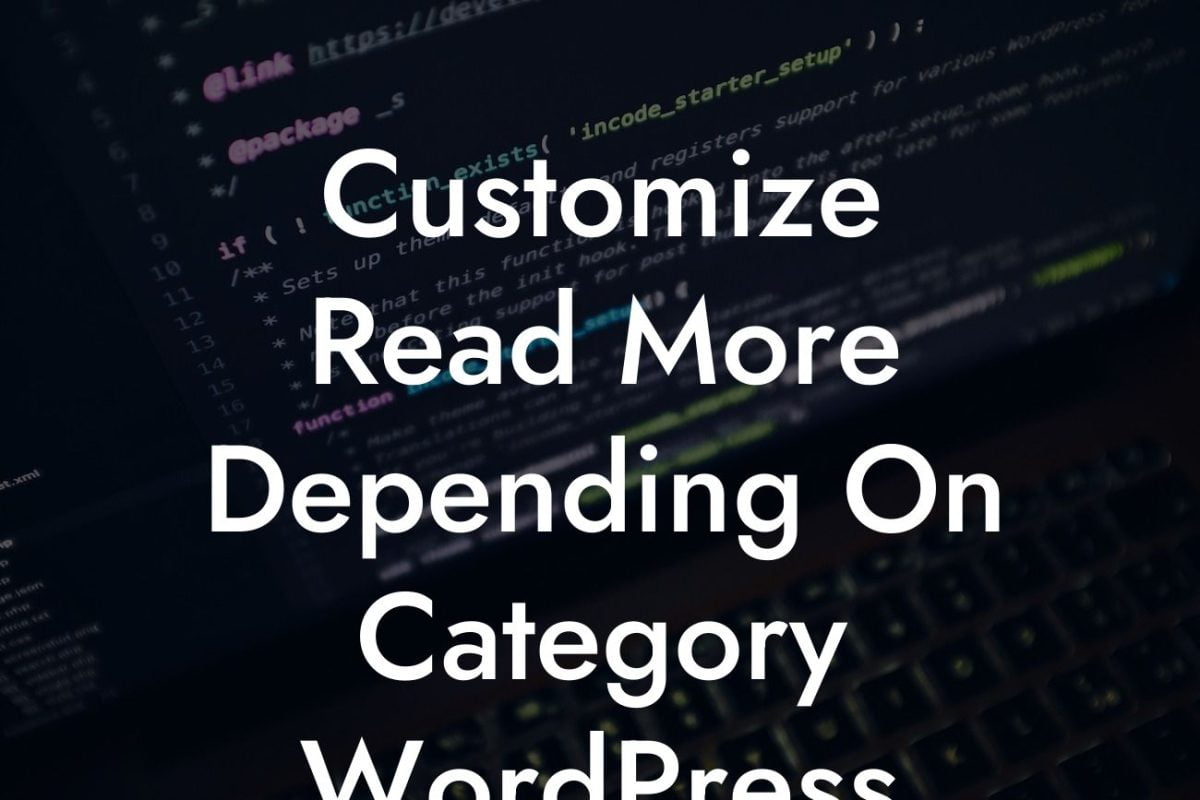 Customize Read More Depending On Category WordPress