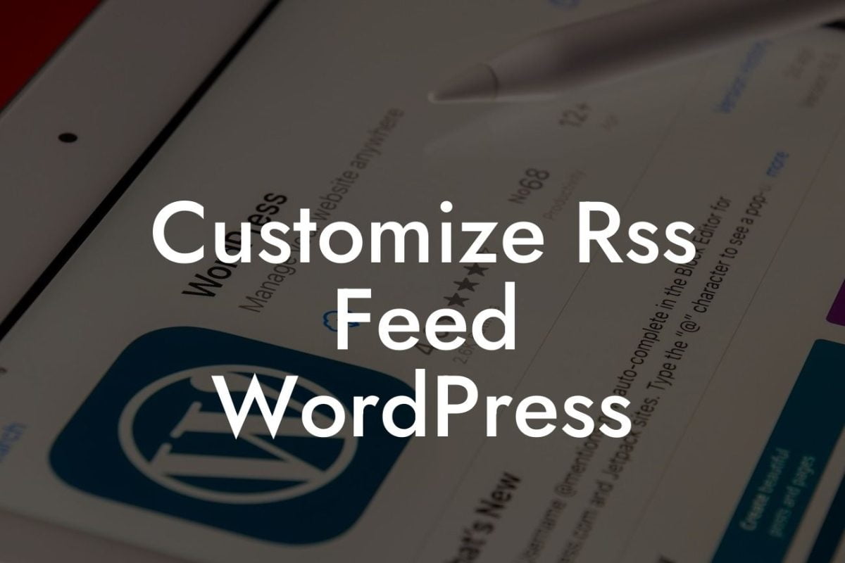 Customize Rss Feed WordPress