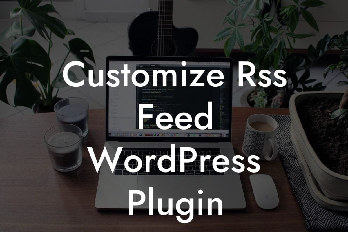 Customize Rss Feed WordPress Plugin