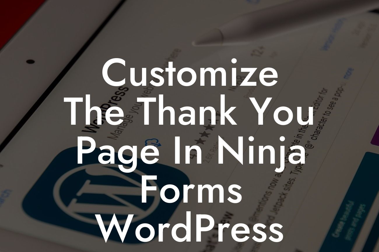 Customize The Thank You Page In Ninja Forms WordPress