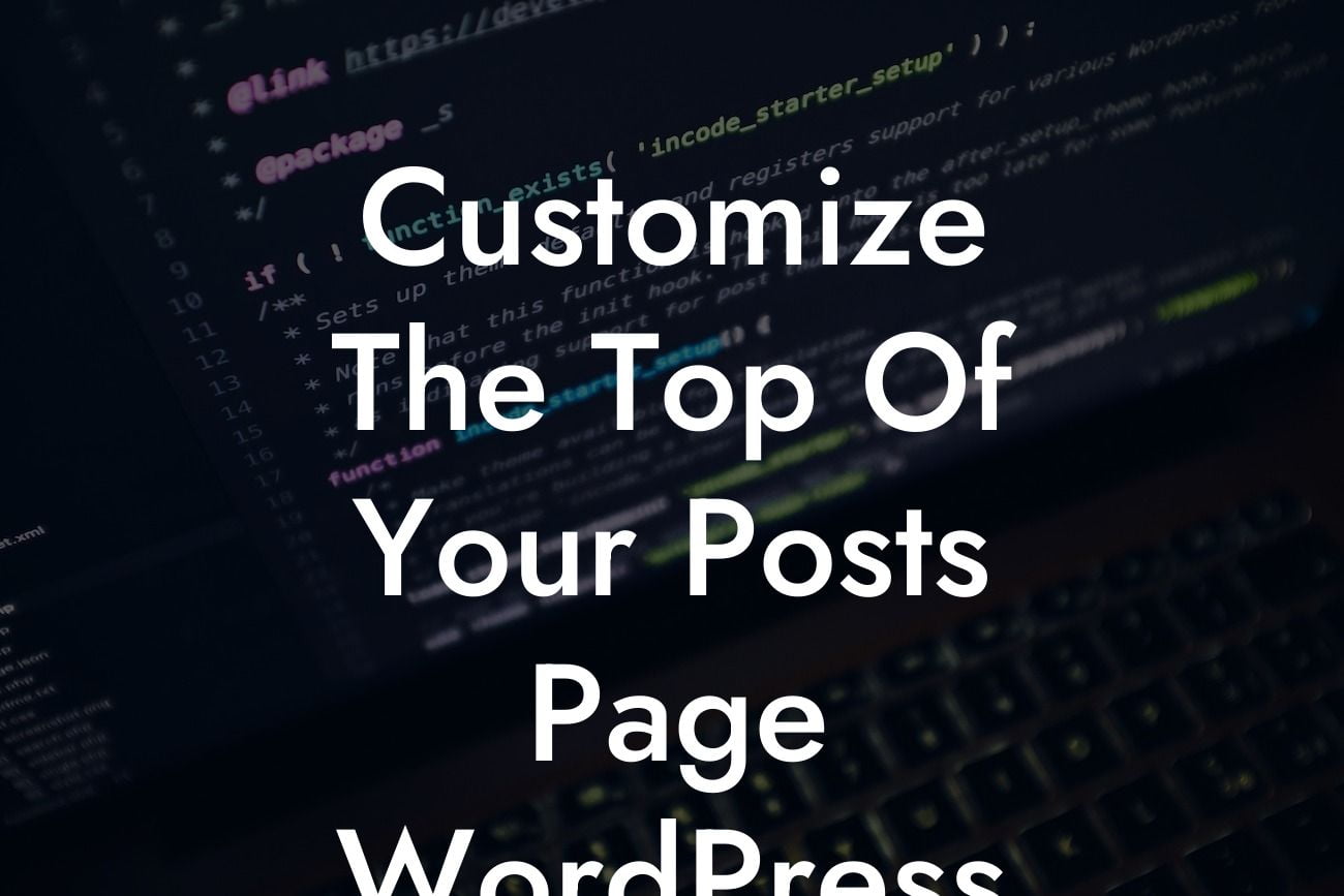 Customize The Top Of Your Posts Page WordPress