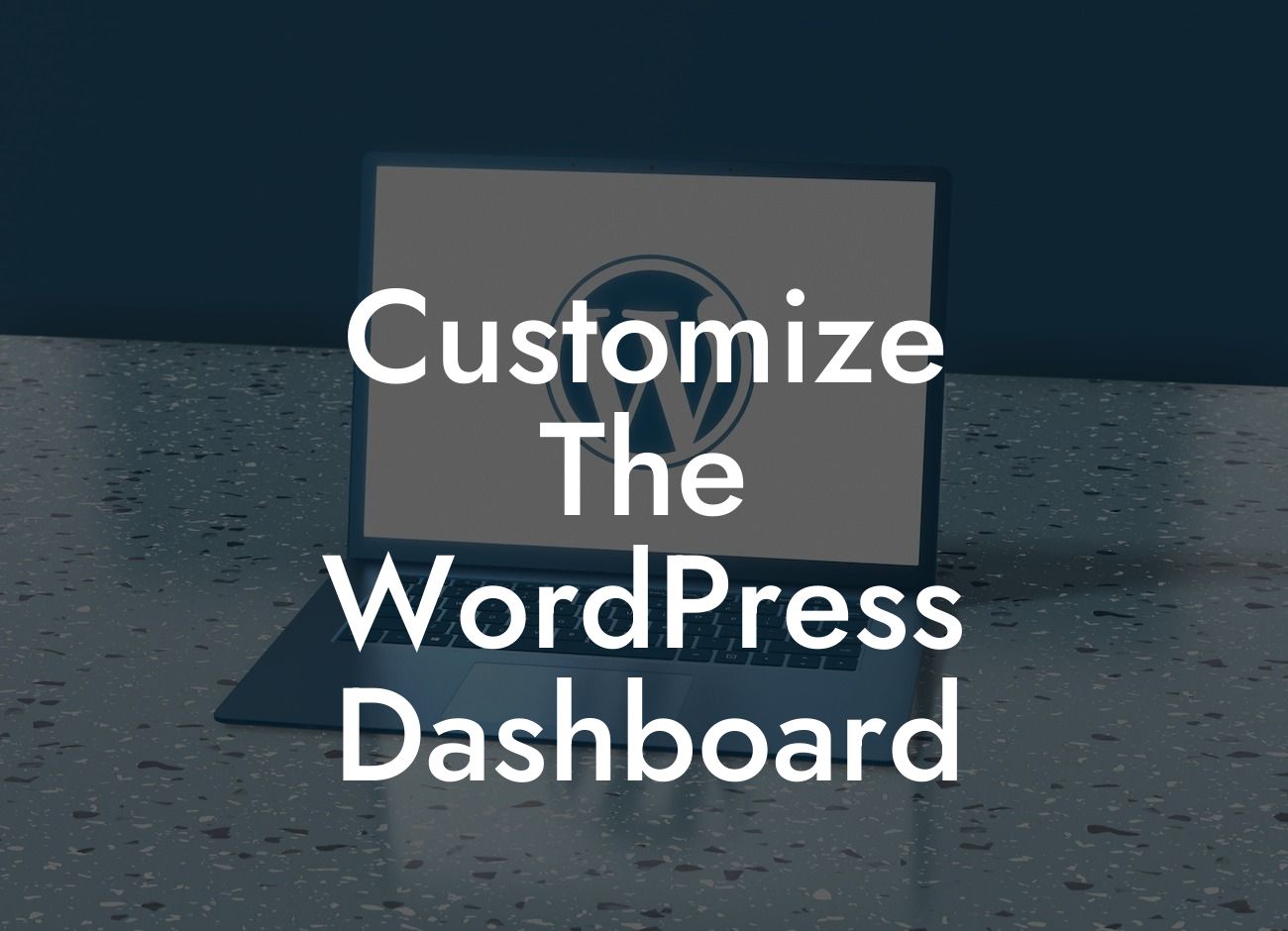 Customize The WordPress Dashboard