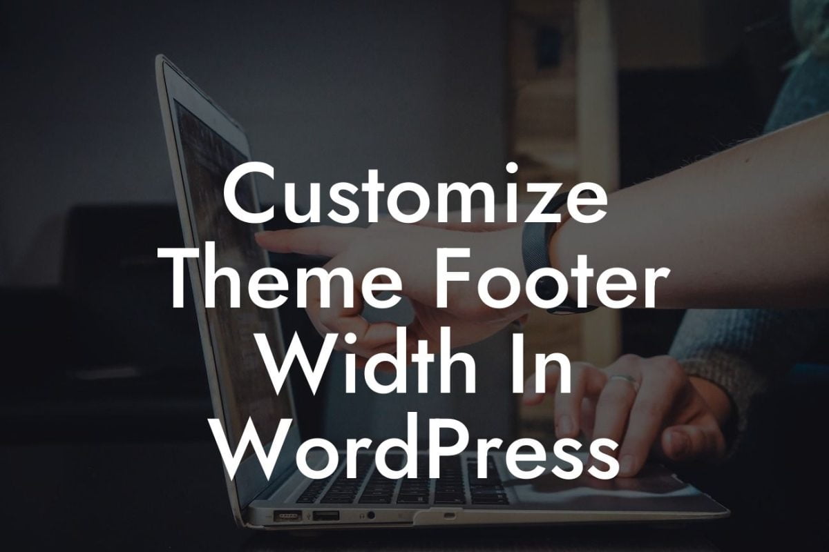 Customize Theme Footer Width In WordPress