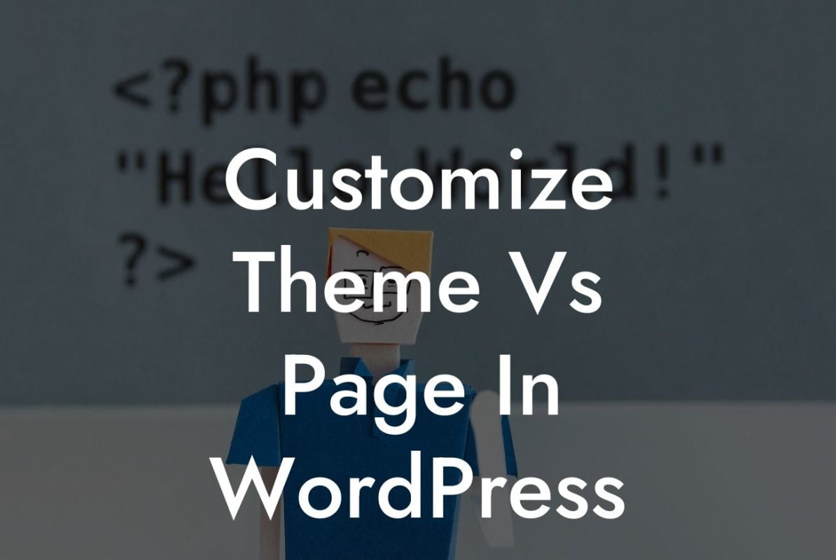 Customize Theme Vs Page In WordPress