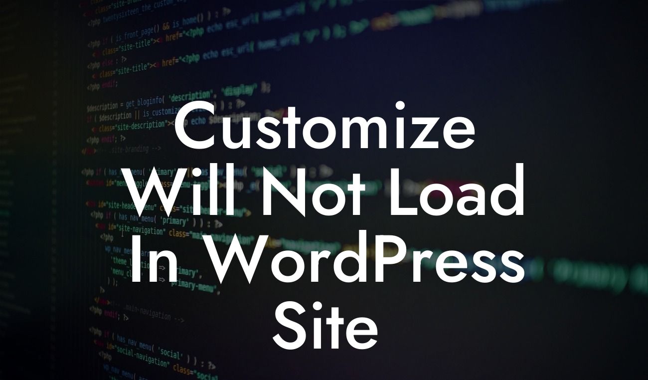Customize Will Not Load In WordPress Site