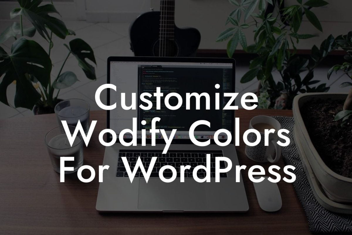 Customize Wodify Colors For WordPress