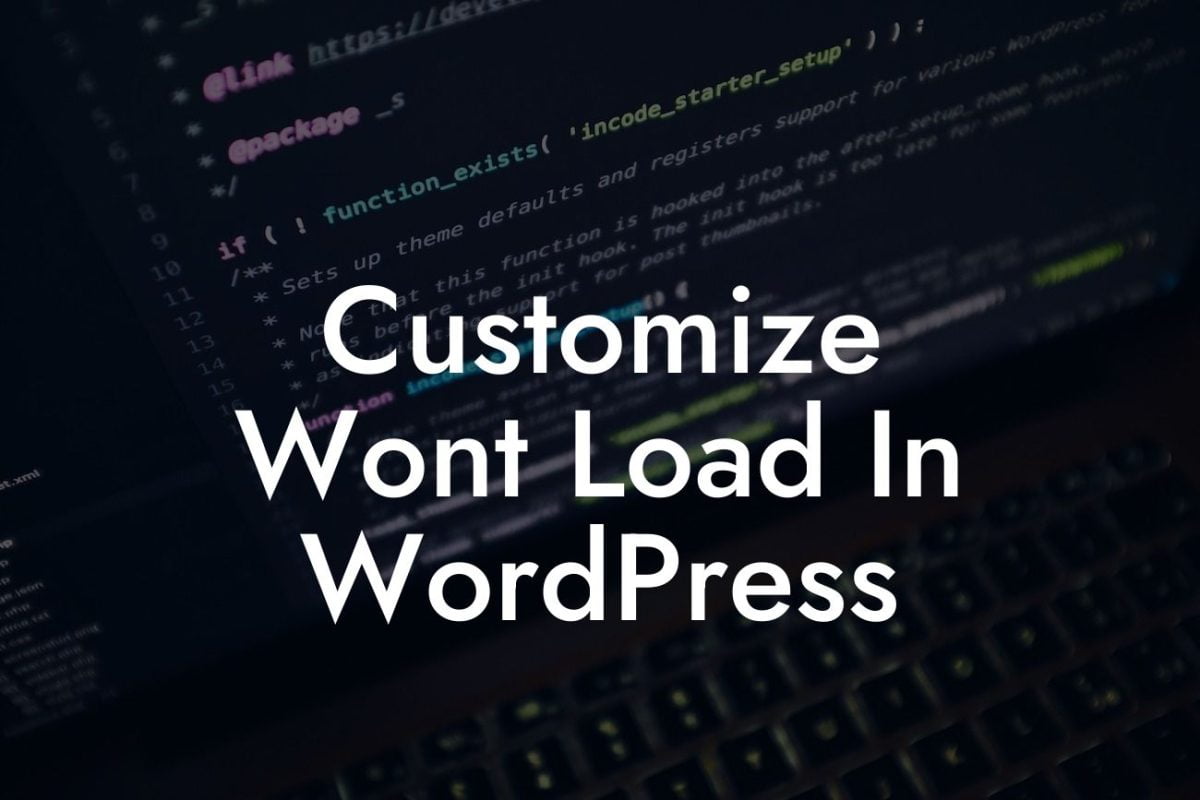 Customize Wont Load In WordPress