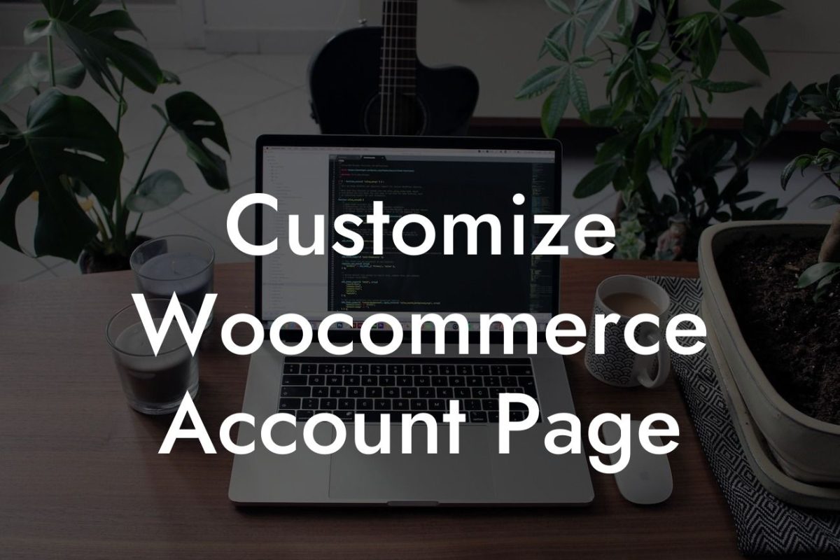 Customize Woocommerce Account Page