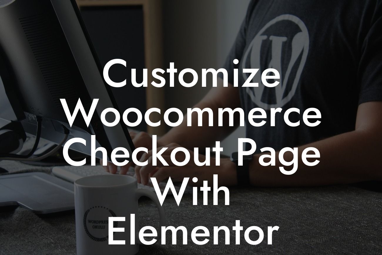 Customize Woocommerce Checkout Page With Elementor