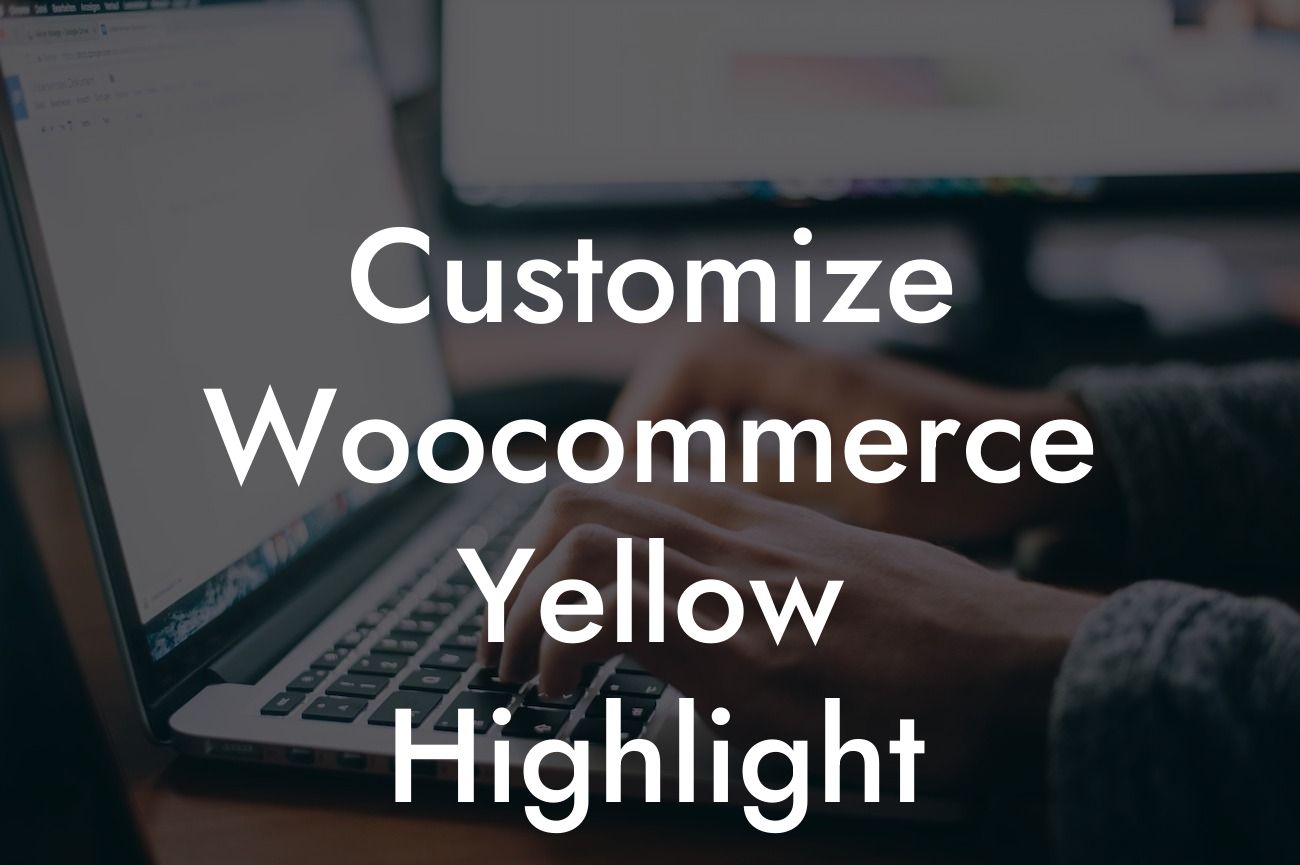 Customize Woocommerce Yellow Highlight