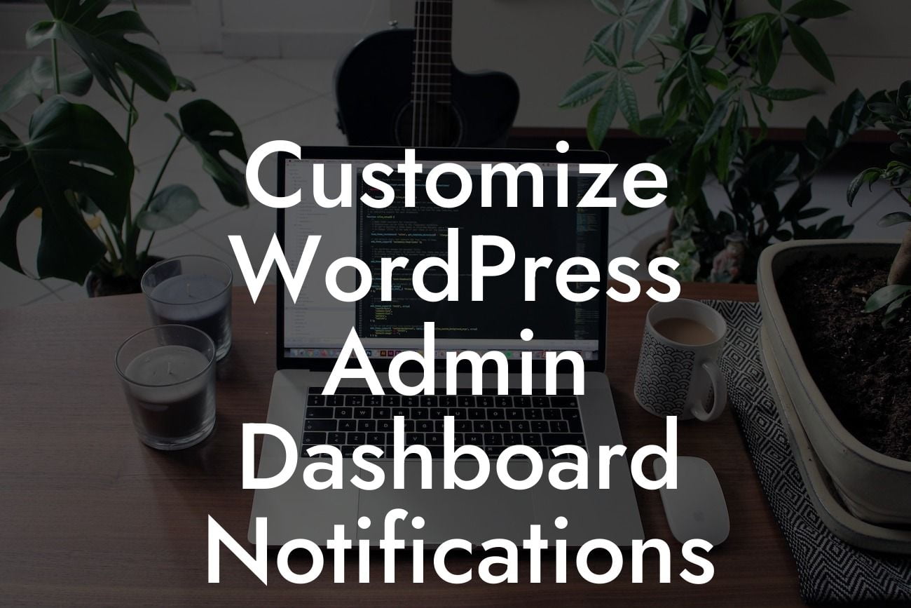 Customize WordPress Admin Dashboard Notifications