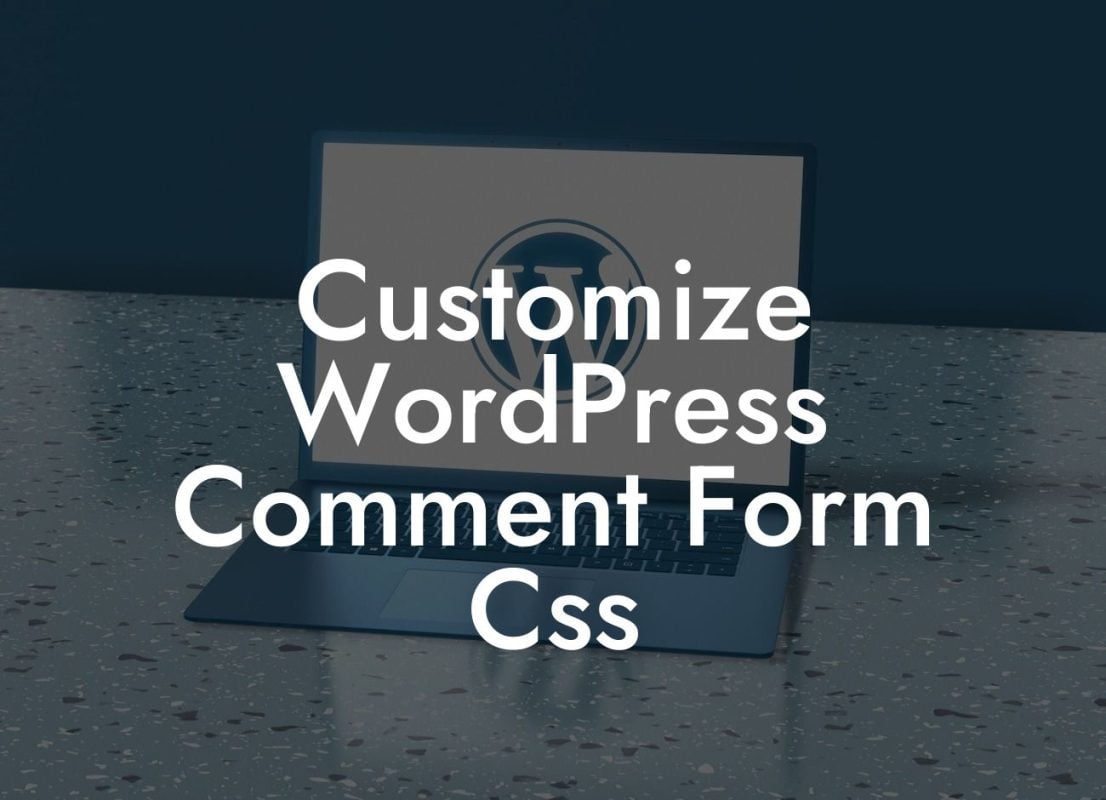 Customize WordPress Comment Form Css