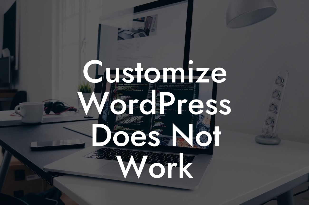 Customize WordPress Does Not Work