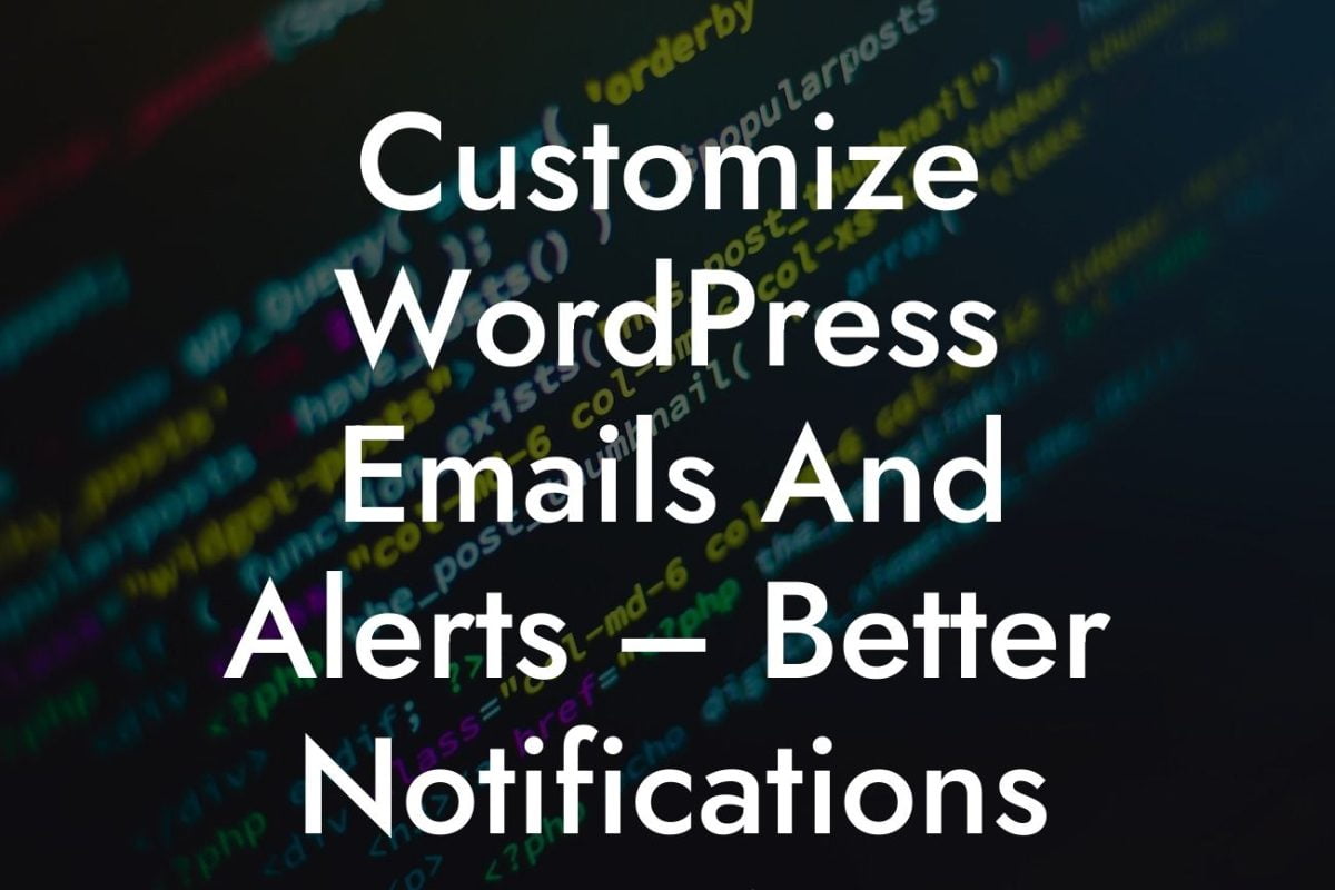 Customize WordPress Emails And Alerts – Better Notifications For Wp