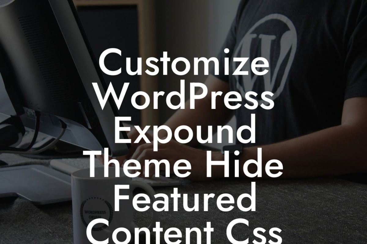 Customize WordPress Expound Theme Hide Featured Content Css