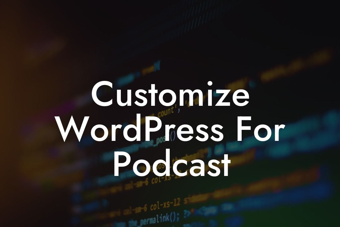 Customize WordPress For Podcast